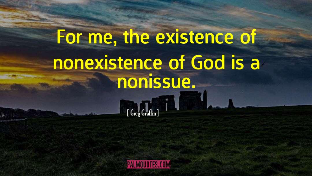 Greg Graffin Quotes: For me, the existence of