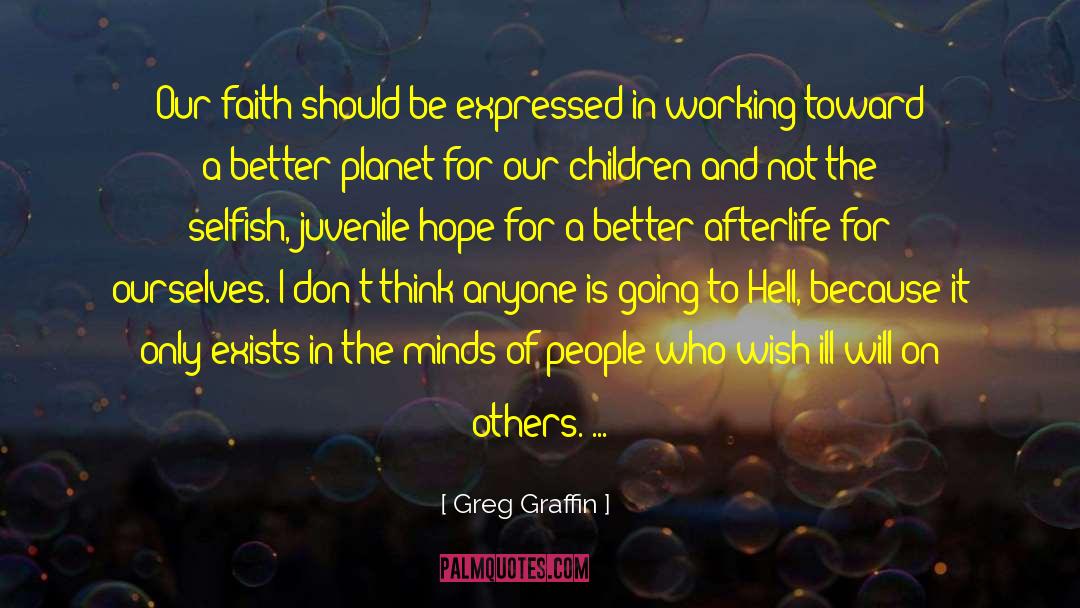 Greg Graffin Quotes: Our faith should be expressed