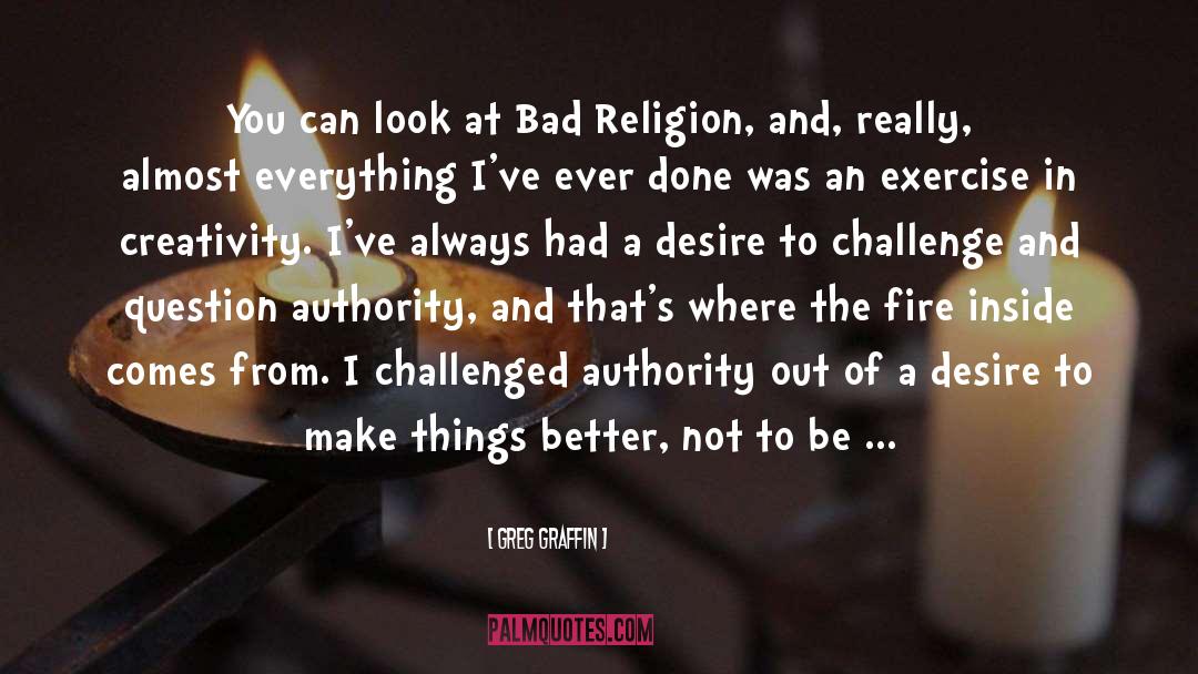 Greg Graffin Quotes: You can look at Bad