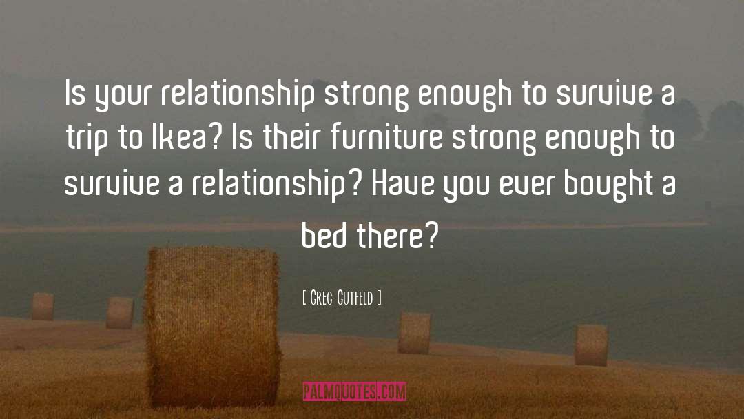 Greg Gutfeld Quotes: Is your relationship strong enough