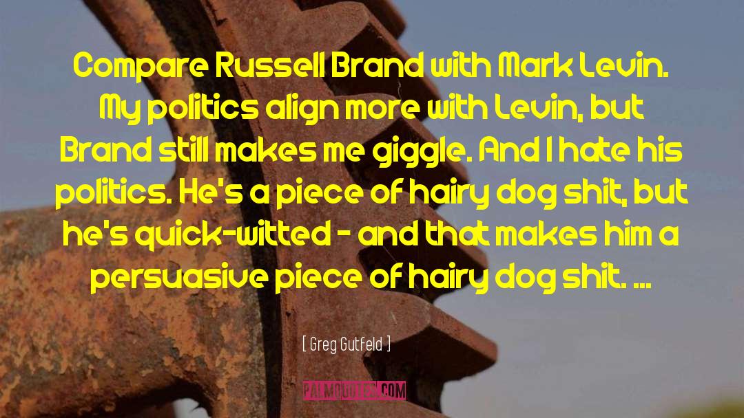 Greg Gutfeld Quotes: Compare Russell Brand with Mark