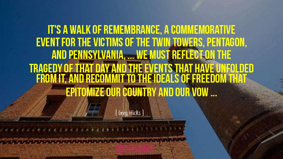 Greg Hicks Quotes: It's a walk of remembrance,