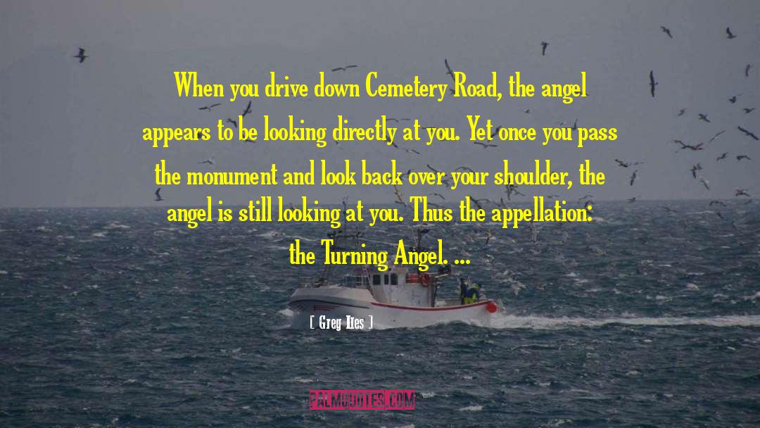 Greg Iles Quotes: When you drive down Cemetery