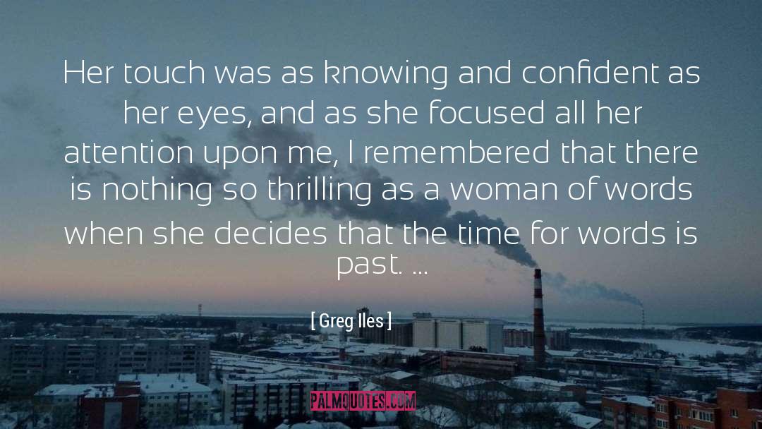 Greg Iles Quotes: Her touch was as knowing