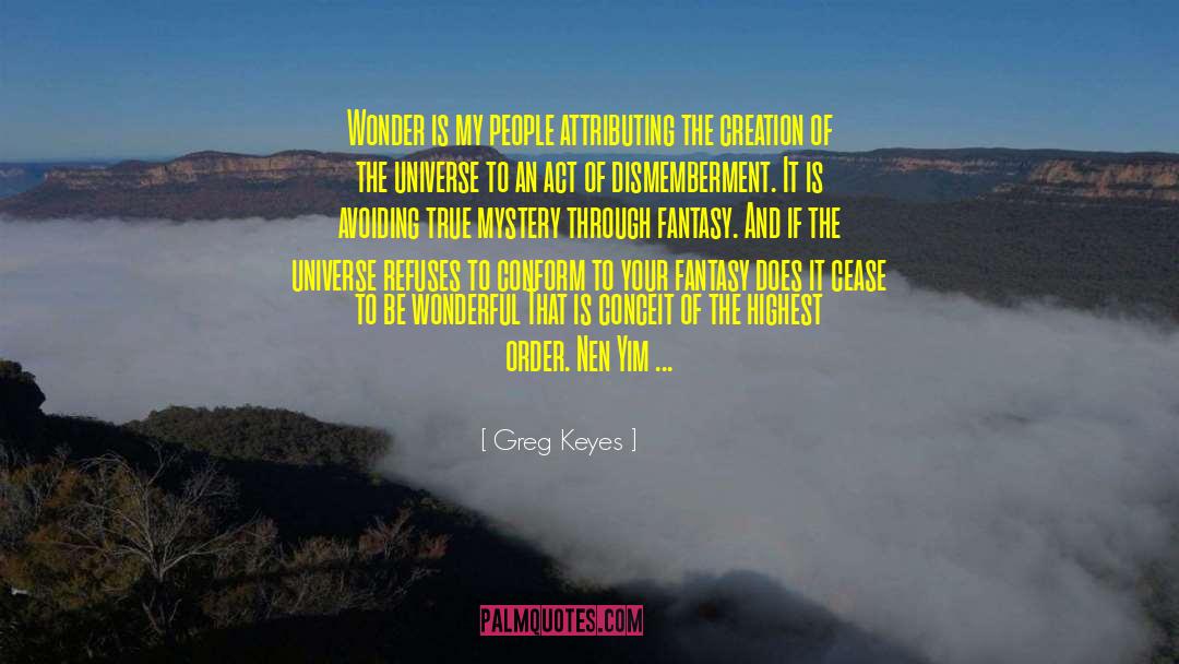 Greg Keyes Quotes: Wonder is my people attributing