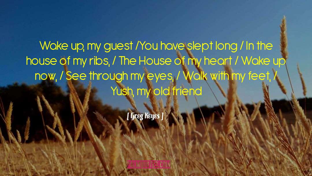 Greg Keyes Quotes: Wake up, my guest /<br