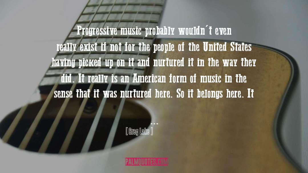 Greg Lake Quotes: Progressive music probably wouldn't even