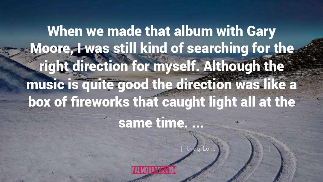 Greg Lake Quotes: When we made that album