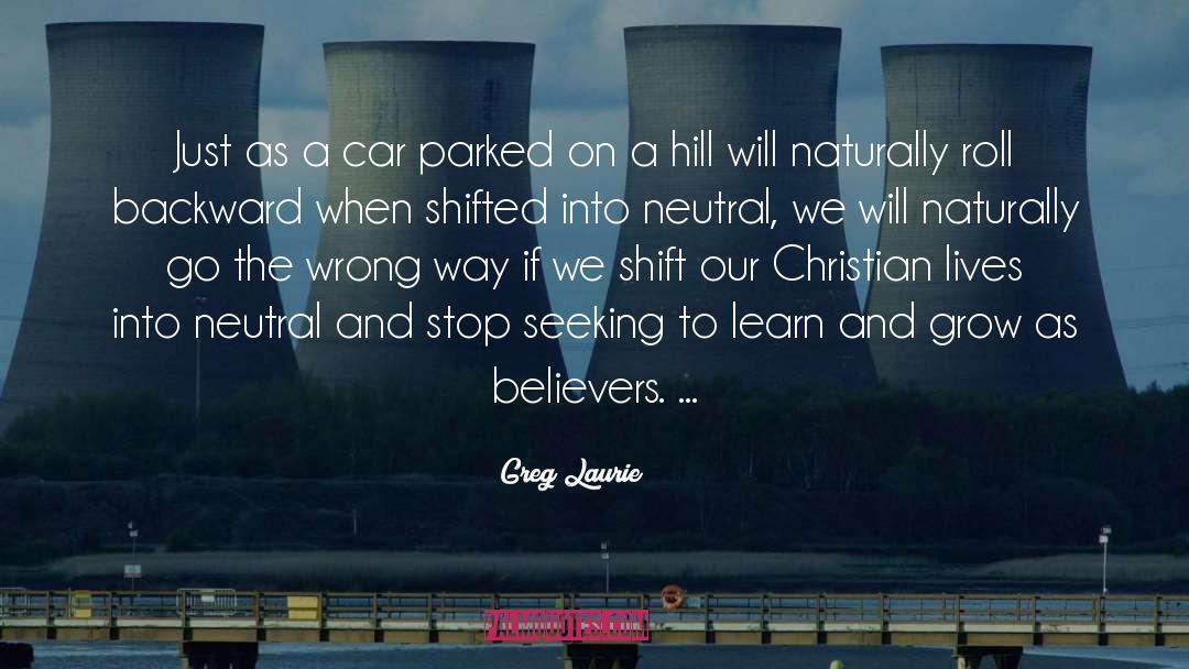 Greg Laurie Quotes: Just as a car parked