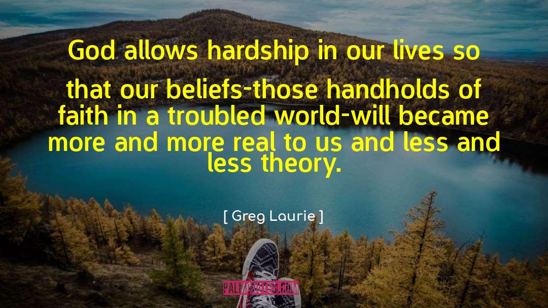 Greg Laurie Quotes: God allows hardship in our