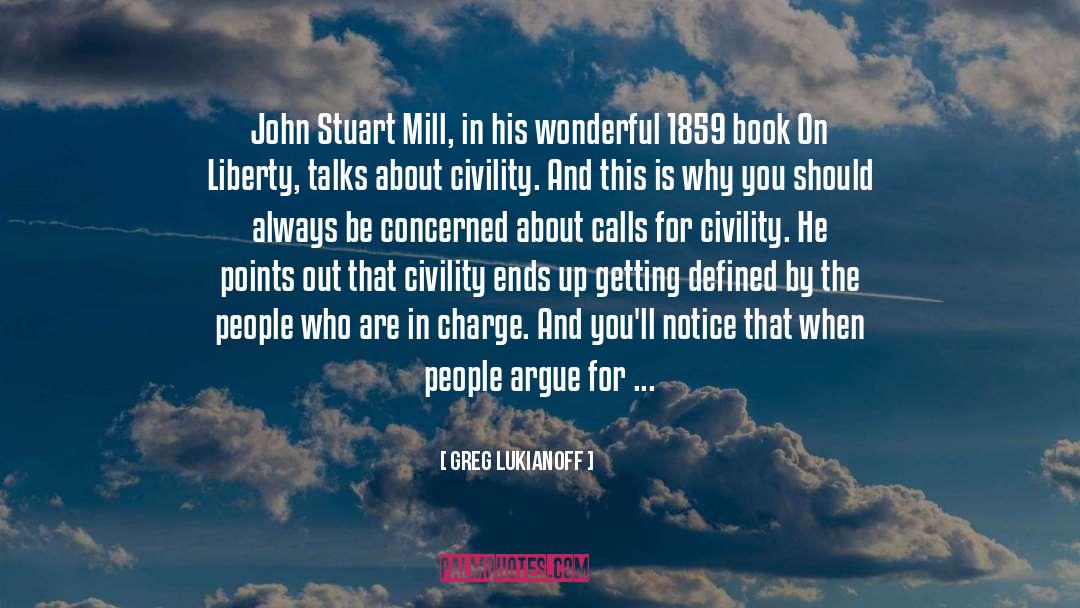 Greg Lukianoff Quotes: John Stuart Mill, in his