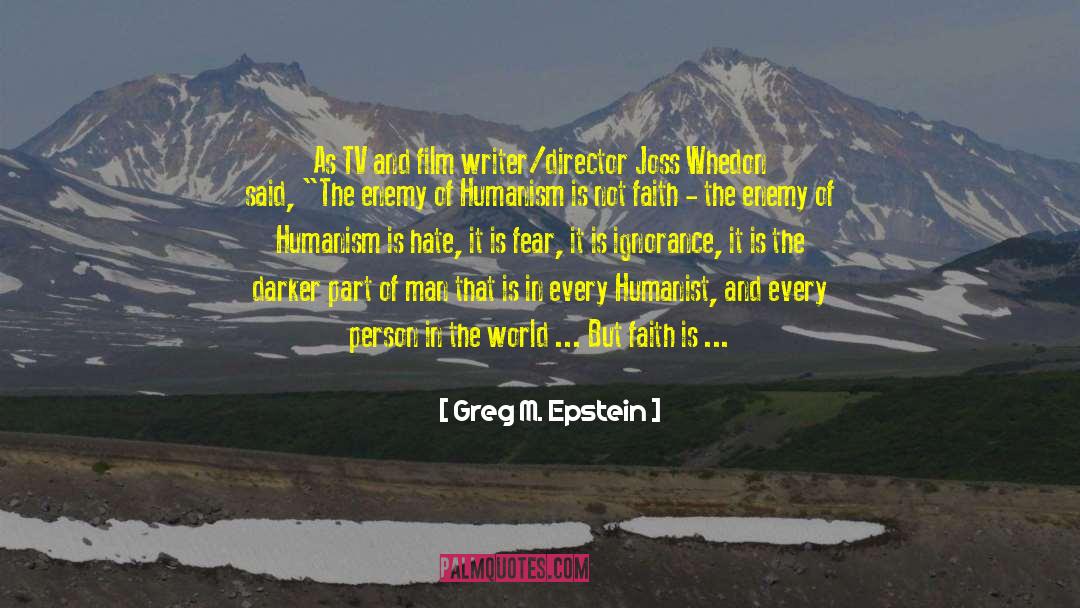 Greg M. Epstein Quotes: As TV and film writer/director