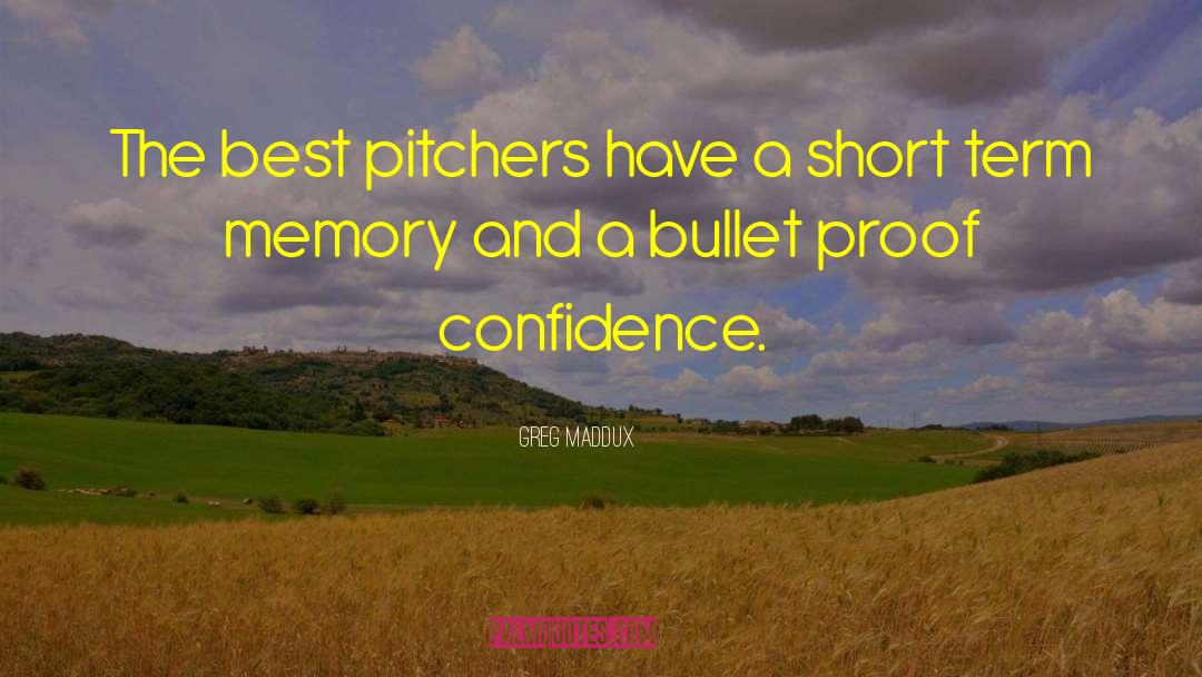 Greg Maddux Quotes: The best pitchers have a