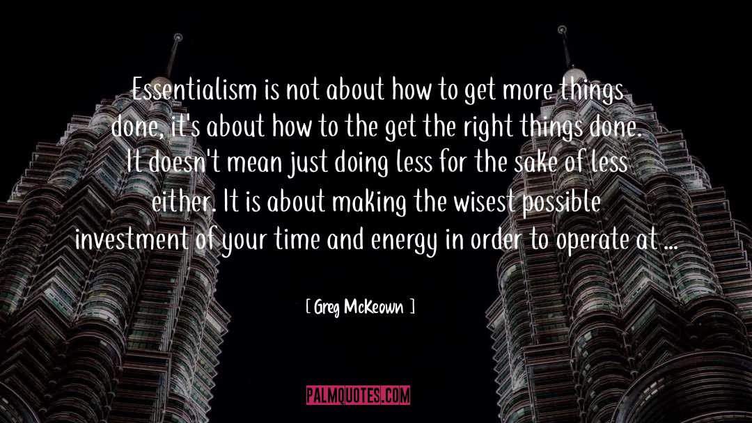 Greg McKeown Quotes: Essentialism is not about how