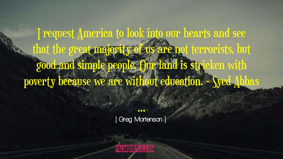 Greg Mortenson Quotes: I request America to look