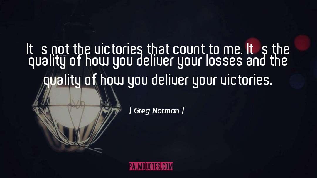 Greg Norman Quotes: It's not the victories that