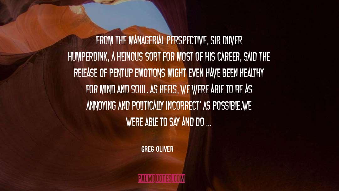 Greg Oliver Quotes: From the managerial perspective, Sir