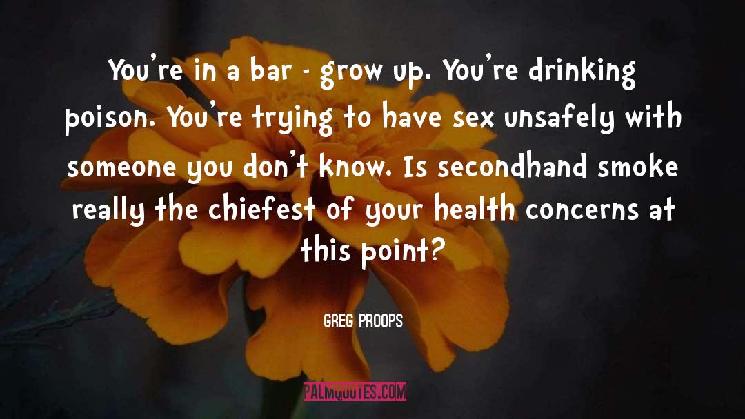 Greg Proops Quotes: You're in a bar -