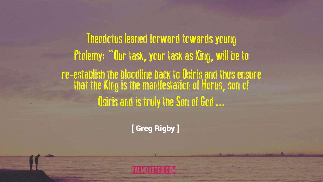 Greg Rigby Quotes: Theodotus leaned forward towards young