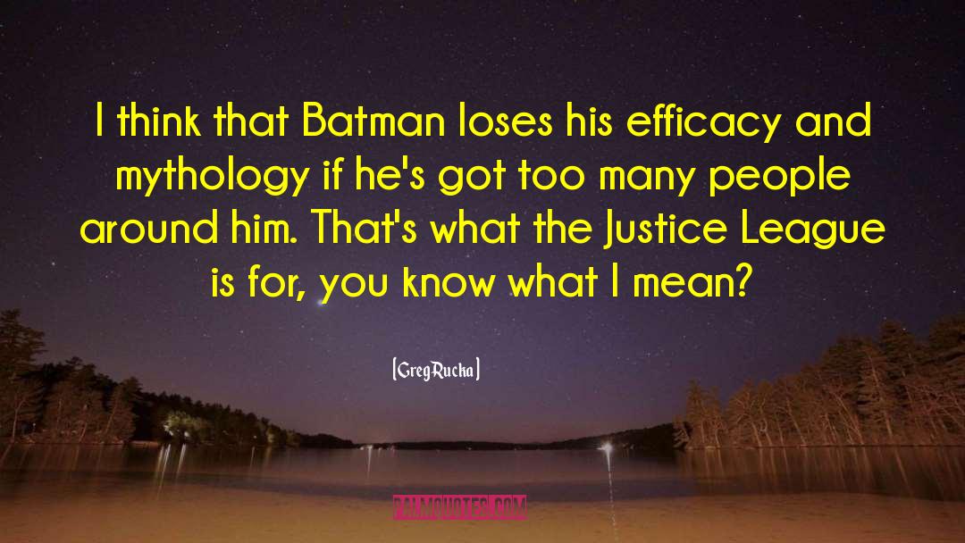 Greg Rucka Quotes: I think that Batman loses