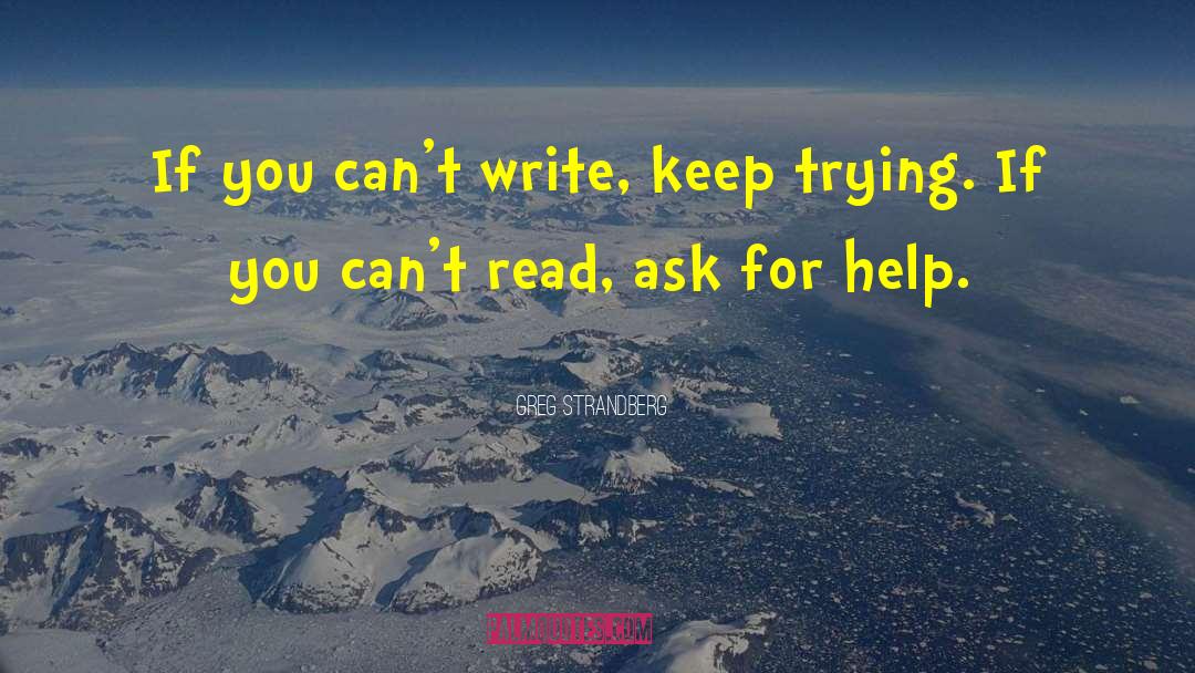 Greg Strandberg Quotes: If you can't write, keep