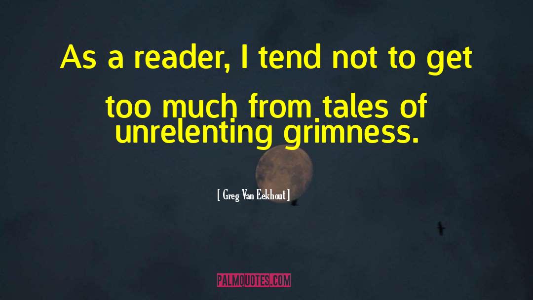 Greg Van Eekhout Quotes: As a reader, I tend