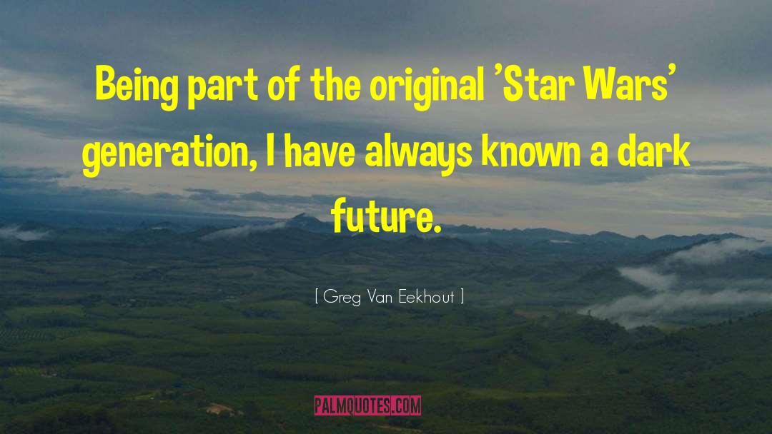 Greg Van Eekhout Quotes: Being part of the original