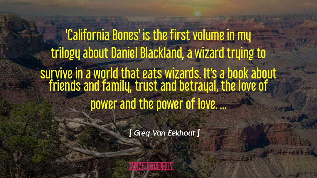 Greg Van Eekhout Quotes: 'California Bones' is the first