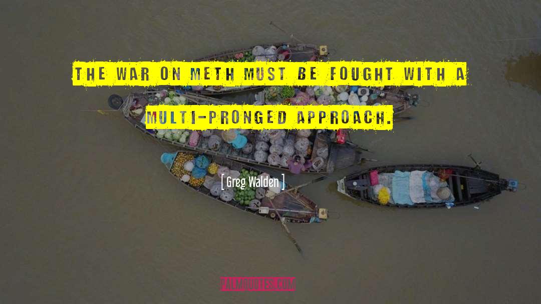 Greg Walden Quotes: The war on meth must
