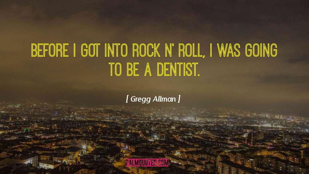 Gregg Allman Quotes: Before I got into rock