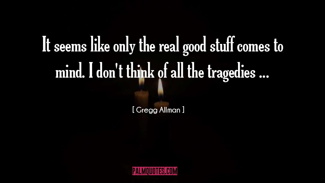 Gregg Allman Quotes: It seems like only the