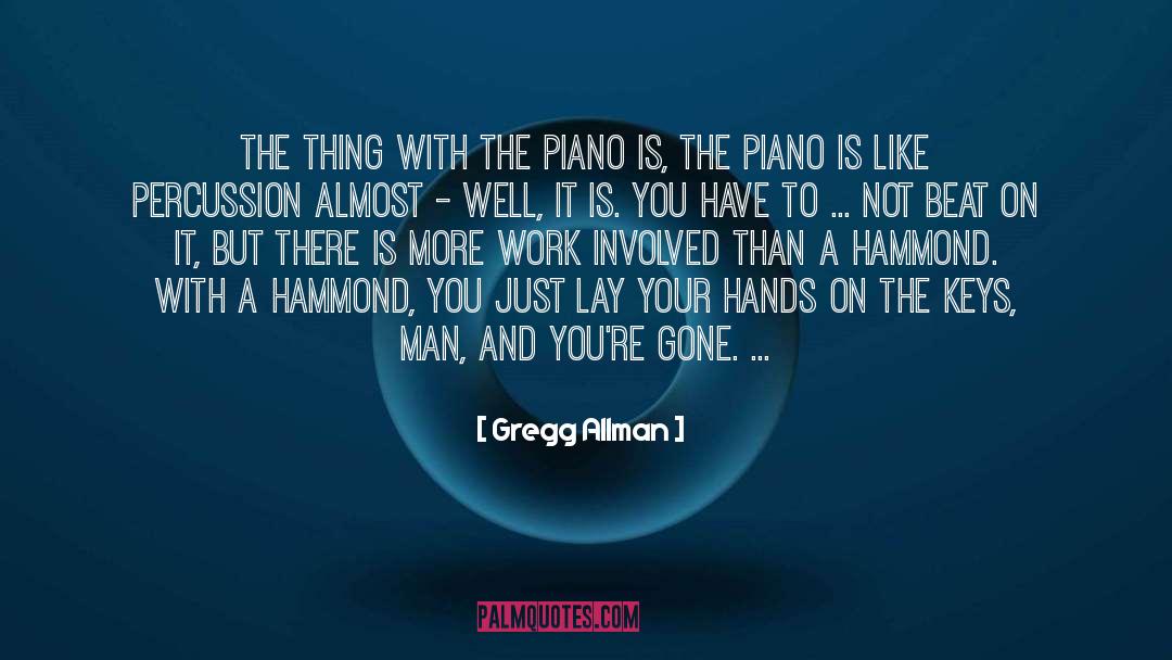 Gregg Allman Quotes: The thing with the piano