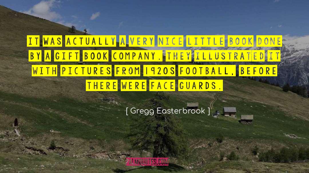 Gregg Easterbrook Quotes: It was actually a very