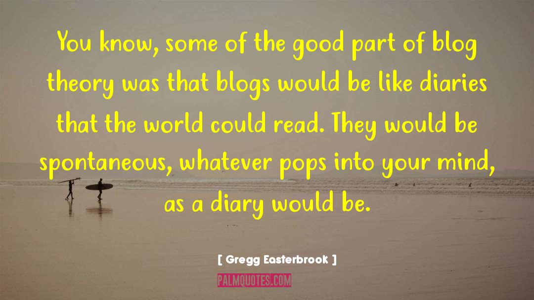 Gregg Easterbrook Quotes: You know, some of the