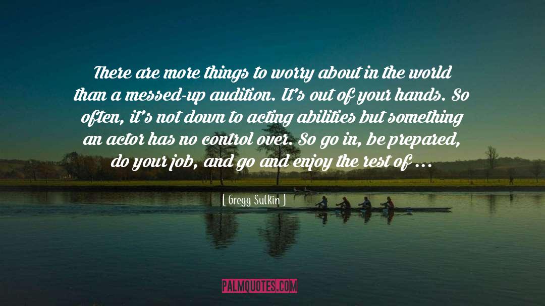 Gregg Sulkin Quotes: There are more things to