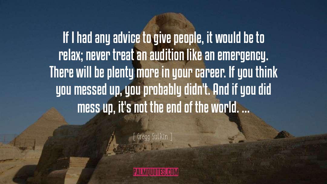Gregg Sulkin Quotes: If I had any advice