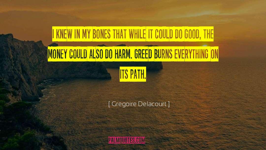 Gregoire Delacourt Quotes: I knew in my bones