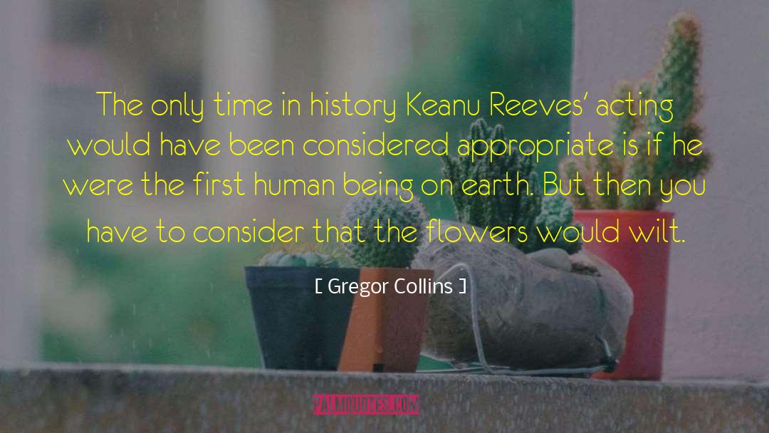 Gregor Collins Quotes: The only time in history