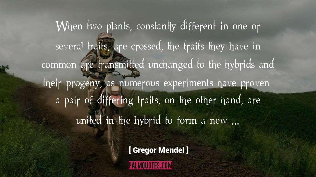 Gregor Mendel Quotes: When two plants, constantly different