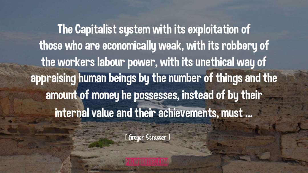 Gregor Strasser Quotes: The Capitalist system with its