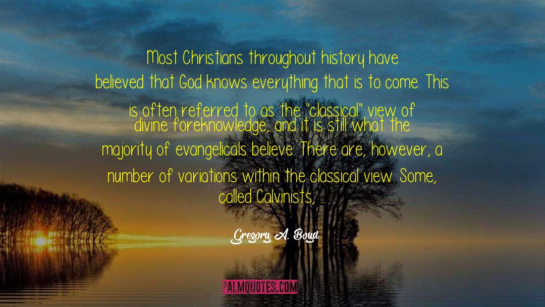 Gregory A. Boyd Quotes: Most Christians throughout history have