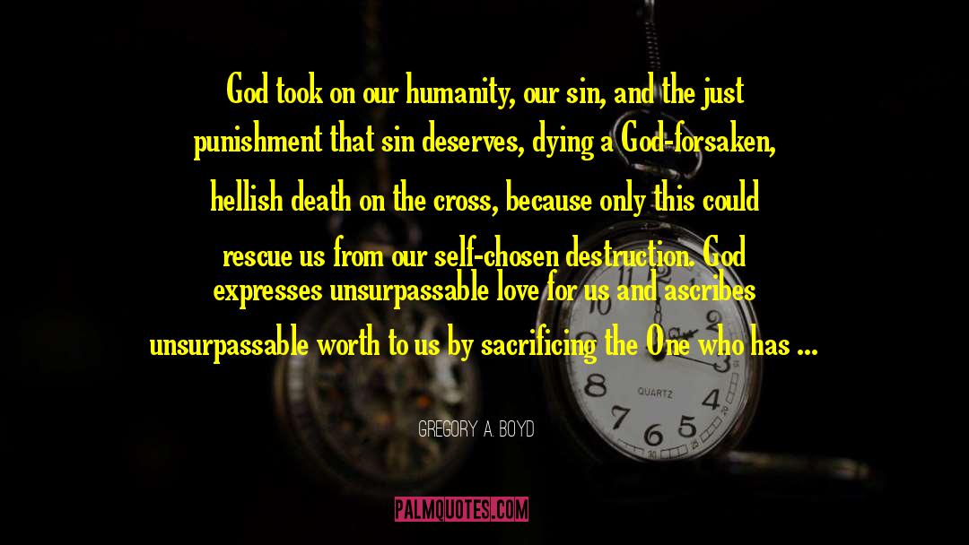 Gregory A. Boyd Quotes: God took on our humanity,