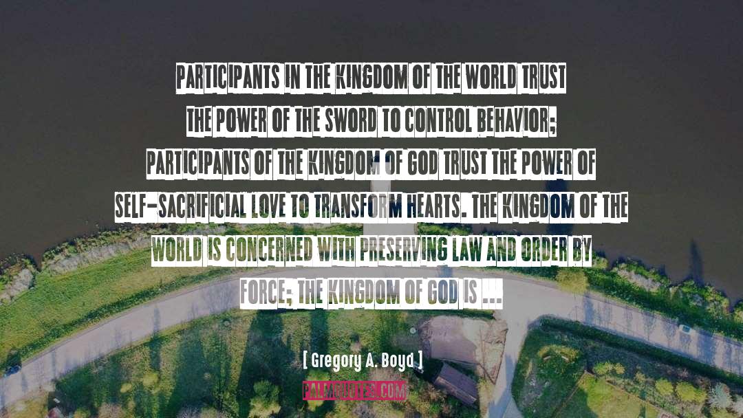 Gregory A. Boyd Quotes: Participants in the kingdom of