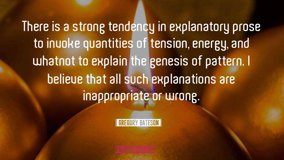 Gregory Bateson Quotes: There is a strong tendency