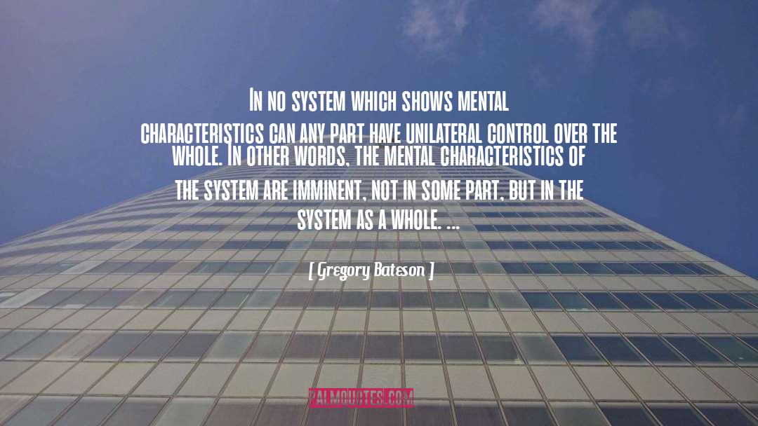 Gregory Bateson Quotes: In no system which shows