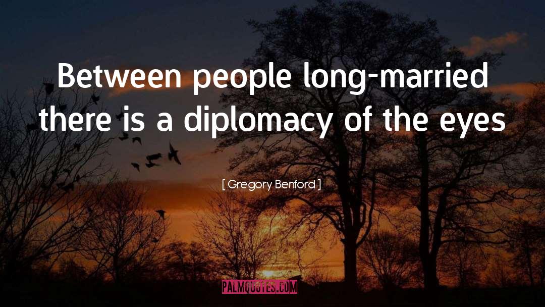 Gregory Benford Quotes: Between people long-married there is