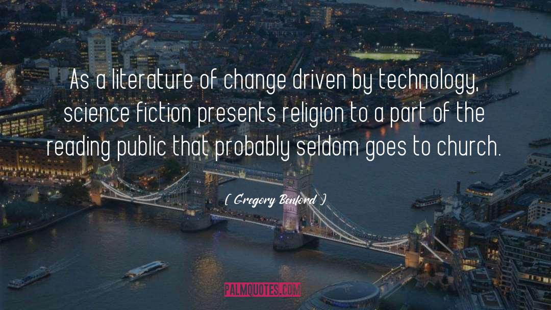 Gregory Benford Quotes: As a literature of change