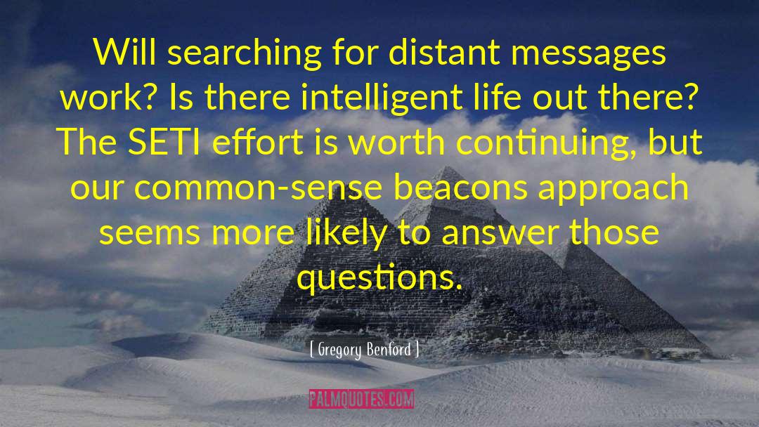 Gregory Benford Quotes: Will searching for distant messages