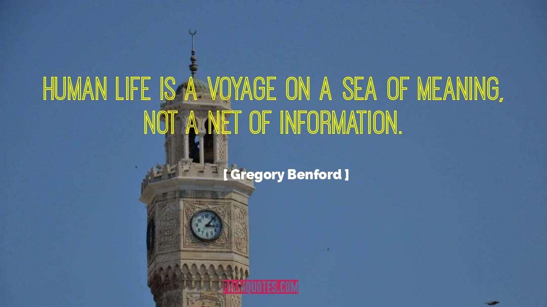 Gregory Benford Quotes: Human life is a voyage