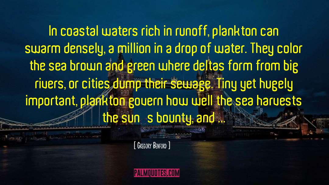 Gregory Benford Quotes: In coastal waters rich in